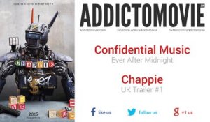 Chappie - UK Trailer #1 Music #1 (Confidential Music - Ever After Midnight)