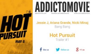 Hot Pursuit - Trailer #1 Music #2 (Jessie J, Ariana Grande, Nicki Minaj - Bang Bang)