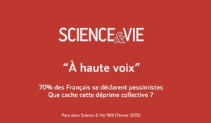 Science & Vie « A voix haute » - Déprime collective