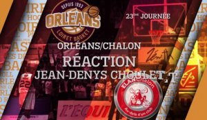 Réaction de Jean-Denys Choulet - J23 - Orléans reçoit l'Elan Chalon