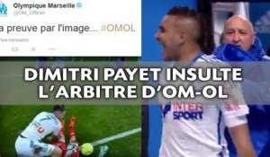 Dimitri Payet insulte l'arbitre d'OM-OL après la rencontre