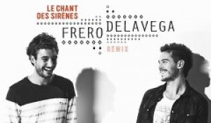 Fréro Delavega - Le Chant Des Sirènes (remix De Skydancers) (extrait)