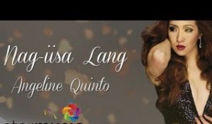 Angeline Quinto - Nag Iisa Lang (Official Lyric Video)