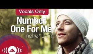 Maher Zain - Number One For Me | Vocals Only - Official Music Video