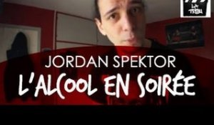 Jordan Spektor - L'Alcool en soirée