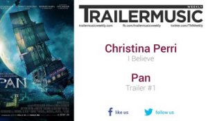 Pan - Trailer #1 Music #1 (Christina Perri - I Believe)