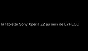 [FR] La tablette Sony Xperia Z2 au coeur du business