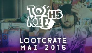 LOOT CRATE Mai 2015 - Toykid HS