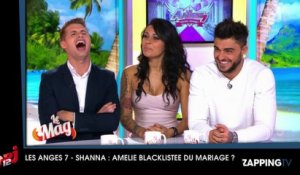Les Anges 7 - Shanna et Thibault : Amélie blacklistée de leur mariage ?
