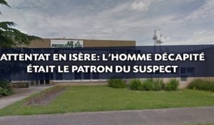 Attentat en Isère: L'homme décapité était le patron du principal suspect