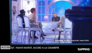 SLT : Fauve Hautot, accro à la cigarette depuis son plus jeune âge !