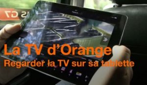 TV d'Orange - Regarder la TV sur sa tablette - Orange