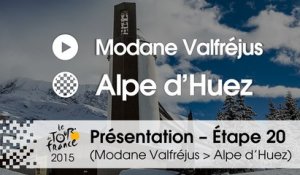 Présentation - Etape 20 (Modane Valfréjus > Alpe d’Huez) : par Gilles Maignan - Assistant directeur de course