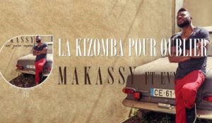 Makassy Ft. Evy - La Kizomba pour oublier (Album Version)