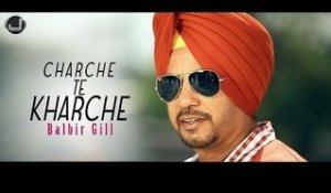 Charche Te Kharche | Balbir Gill | New Punjabi Song 2015 | Japas Music