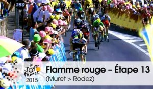 Flamme rouge / Last KM - Étape 13 (Muret > Rodez) - Tour de France 2015