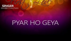 Ranbir Chauhan - Pyar Ho Geya