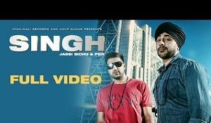 Singh - Jassi Sidhu & PBN | Full HD Video