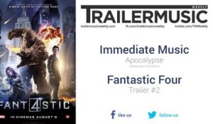 Fantastic Four - Trailer #2 Music #2 (Immediate Music - Apocalypse)
