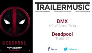 Deadpool - Trailer #1 Music #3 (DMX - X Gon' Give It To Ya)