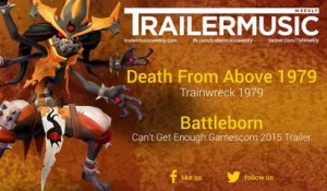 Battleborn - Can’t Get Enough Gamescom 2015 Trailer Music (Death From Above 1979 - Trainwreck 1979)