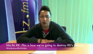 hitz.fm KK : This is how we're going to destroy RD's holiday