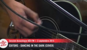 Editors - Dancing In The Dark (Bruce Springsteen cover) - Session acoustique OÜI FM