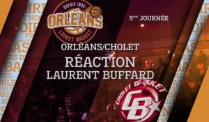 Réaction de Laurent Buffard - J05 - Orléans reçoit Cholet