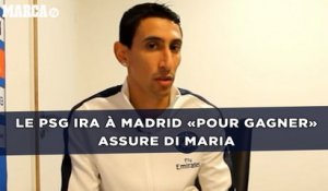 Le PSG ira à Madrid «pour gagner» assure Di Maria
