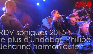 RDV soniques 2015. Philippe Jehanne, harmonicistte et M Plus d'Undobar
