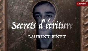 Secrets d'écriture : Laurent Binet