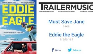 Eddie the Eagle - Trailer #1 Music #4 (Must Save Jane - Free)
