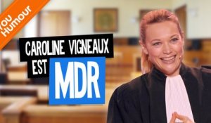 CAROLINE VIGNEAUX est MDR