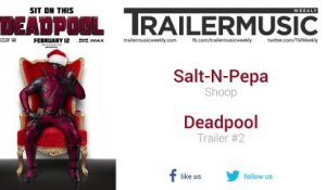 Deadpool - Trailer #2 Music #1 (Salt-N-Pepa - Shoop)