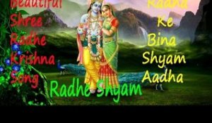 Beautiful Shree Radhe Krishna Song | Radha Ke Bina Shyam Aadha - Radhe Shyam | Latest Album Song