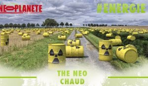 [The Neo Chaud] Que faire de nos déchets nucléaires ?