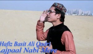 Hafiz Basit Ali Qadri - Lajpaal Nabi Mere