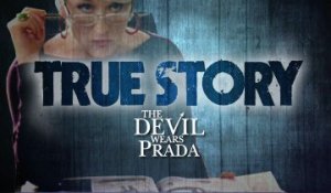 True Story : The Devil wears Prada