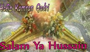 Hafiz Kamran Qadri - Salam Ya Hussain