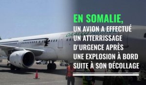 Somalie : un gros trou oblige un avion à atterrir d'urgence