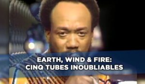 Earth, Wind & Fire, cinq tubes inoubliables