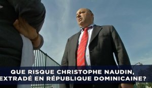 «Air Cocaïne»: Que risque Christophe Naudin, extradé en République dominicaine?