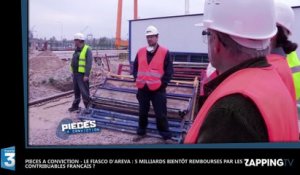 Pièces à Conviction - Le fiasco d'Areva : 5 milliards bientôt remboursés par les contribuables français ? (Vidéo)