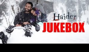 Haider Full Songs Audio Jukebox | Vishal Bhardwaj | Shahid Kapoor | Shraddha Kapoor