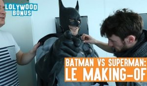 LOLYWOOD - Batman VS Superman (Le Making-Of)