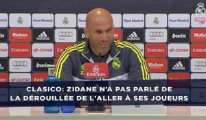 Clasico: Zidane a refusé de parler de la dérouillée de l'aller à ses joueurs
