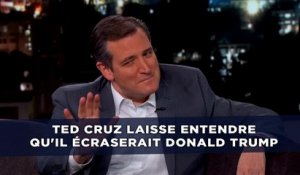Ted Cruz laisse entendre qu'il écraserait Donald Trump