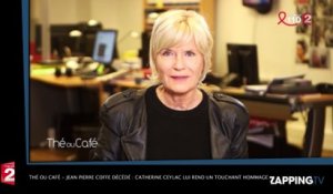 Thé ou Café - Jean Pierre Coffe décédé : Catherine Ceylac lui rend un touchant hommage (Vidéo)