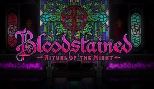 Bloodstained : Ritual of the Night - Development Update #3