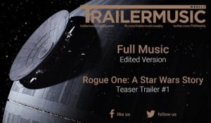 Rogue One: A Star Wars Story - Teaser Trailer Exclusive Full Music (Edited Version)